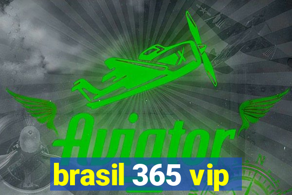 brasil 365 vip